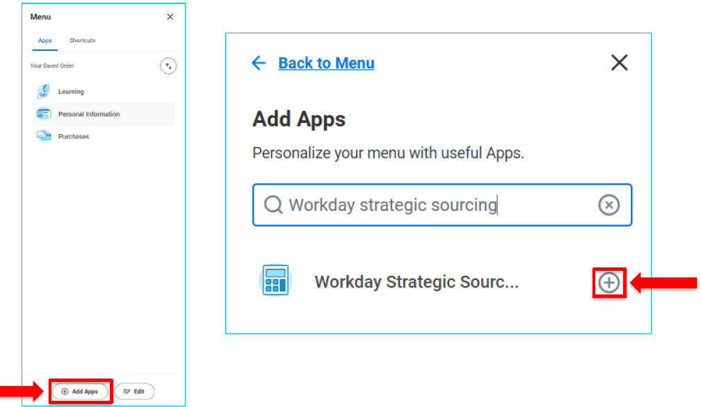 2 Screenshots of Workday. First, the Menu bar on the left side; a red arrow points to the "Add Apps" button. Second, the user has entered "Workday strategic sourcing" in the search bar and click the Plus-sign button.